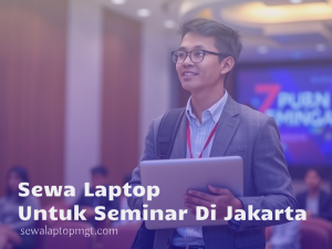 Read more about the article Sewa Laptop untuk Acara Seminar di Jakarta – Solusi Praktis dan Terpercaya