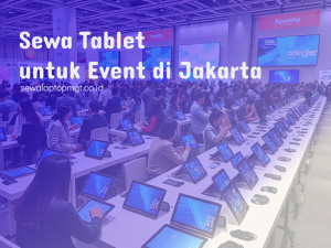 Read more about the article Sewa Tablet untuk Acara di Jakarta – Pilihan Cerdas