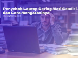Read more about the article Penyebab Laptop Sering Mati Sendiri dan Cara Mengatasinya