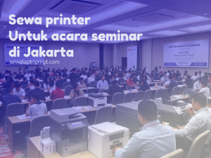 Read more about the article Solusi Praktis & Hemat: Sewa Printer untuk Acara Seminar di Jakarta